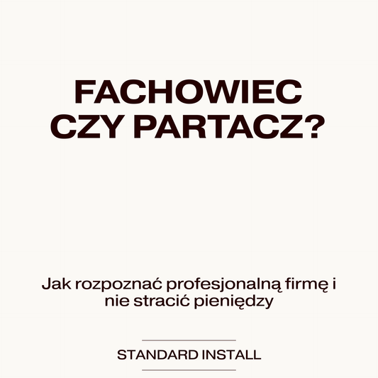 FACHOWIEC CZY PARTACZ? - Jak rozpoznać profesjonalną firmę i nie stracić pieniędzy